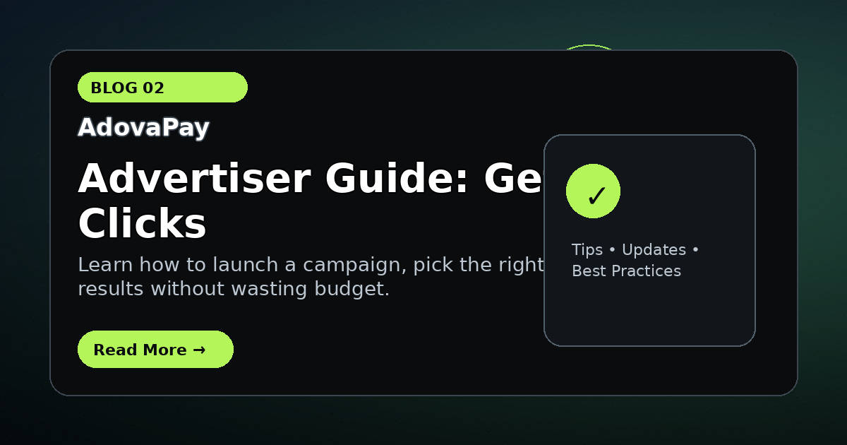 AdovaPay for Advertisers: Launch a Campaign That Delivers Real Clicks